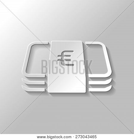 Pack Of Euro Money Or Vouchers. Business Icon. Paper Style With Shadow On Gray Background