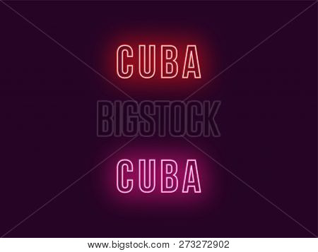 Neon Name Of Cuba Republic. Vector Text Of Cuba, Neon Inscription With Backlight In Bold Style, Red 