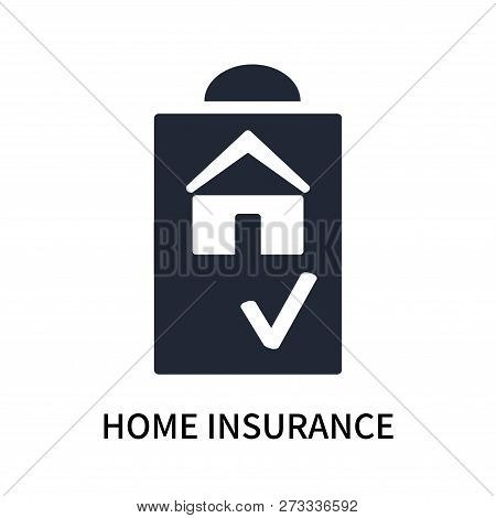 Home Insurance Icon Isolated On White Background. Home Insurance Icon Simple Sign. Home Insurance Ic
