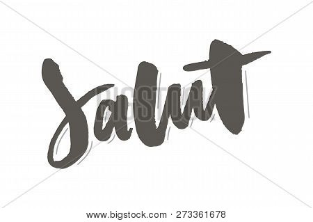 Slogan Salut Lettering Calligraphy Text Brush Black Ink Fashion France Illustration