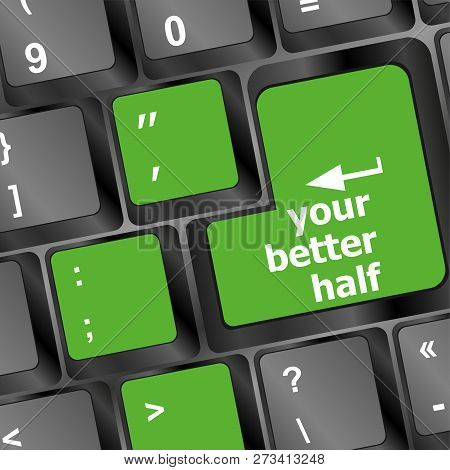 Your Better Half, Keyboard With Computer Key Button
