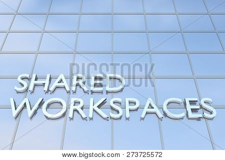 3d Illustration Of Office Building With The Script Shared Workspaces