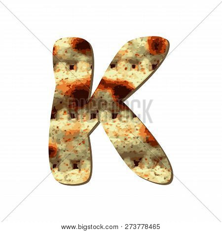 Rounded Capital English Letter K With Matza Texture. Font For Passover. Vector Illustration On Isola
