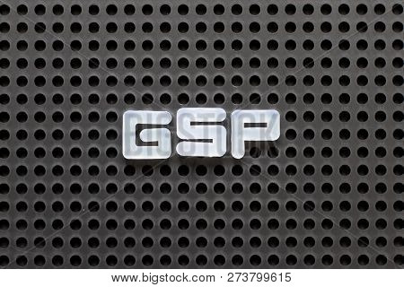 Black Color Pegboard With White Letter In Word Gsp (abbreviation Of Good Storage Practice Or General
