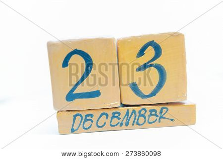 December 23th. Day 23 Of Month, Calendar On Wooden Background. Handmade Calendar