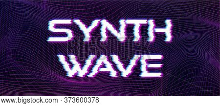 Synthwave Vector Design Template. Trendy Concept Of Banner, Cover, Poster. Glitched Text On Lines Di