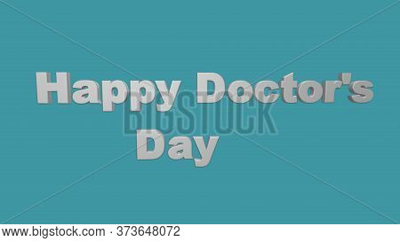 International Doctors Day 3d Illustration.3d Render Of Happy Doctor`s Day