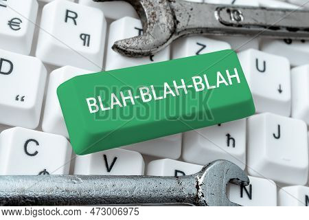Text Caption Presenting Blah Blah Blah. Conceptual Photo Talking Too Much False Information Gossips 