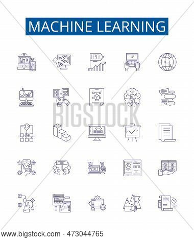 Machine Learning Line Icons Signs Set. Design Collection Of Machine, Learning, Artificial, Intellige