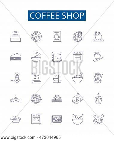 Coffee Shop Line Icons Signs Set. Design Collection Of Cafe, Espresso, Latte, Coffee, Java, Mocha, C