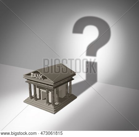 Banking System Uncertainty And Bank Default Questions Or Economic Crisis As Banks In Debt With Finan