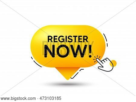 Register Now Chat Bubble With Hand Cursor. Registration Button With Click Here Finger Icon. Internet
