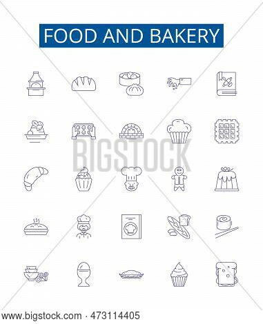 Food And Bakery Line Icons Signs Set. Design Collection Of Bakery, Food, Cake, Pastry, Donut, Pie, B