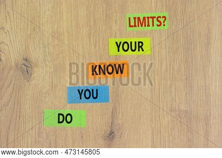 Do You Know Your Limits Symbol. Concept Words Do You Know Your Limits On Colored Paper. Beautiful Wo