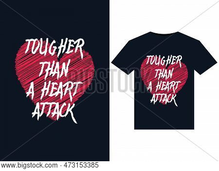 Tougher Than A Heart Attack Illustrations For Print-ready T-shirts Design