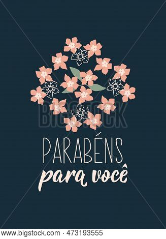 Parabens Para Voce. Lettering. Translation From Portuguese - Congratulations To You. Modern Vector B