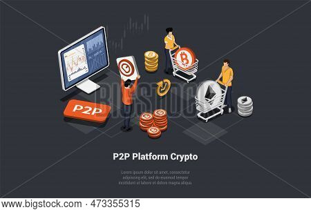 P2p, Peer To Peer Online Platform For Exchanging Cryptocurrency, Financial Technology Concept. Busin
