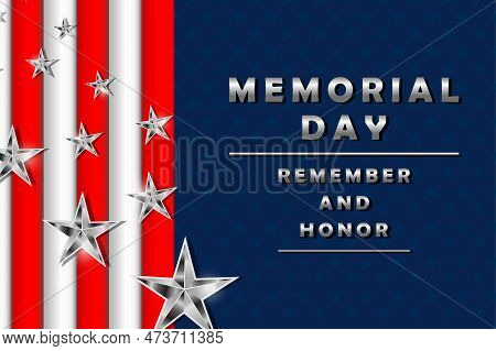 Memorial Day - Remember And Honor Background. Us Memorial Day Celebration. American National Holiday