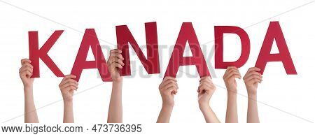 People Hands Building Word Kanada Means Canada, Isolated Background