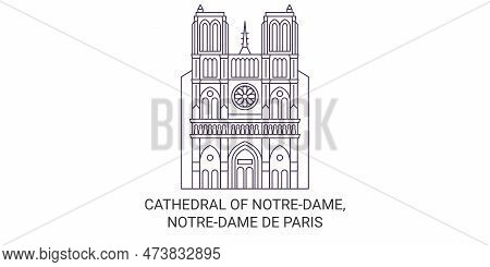 France, Cathedral Of Notredame, Notredame De Paris Travel Landmark Vector Illustration