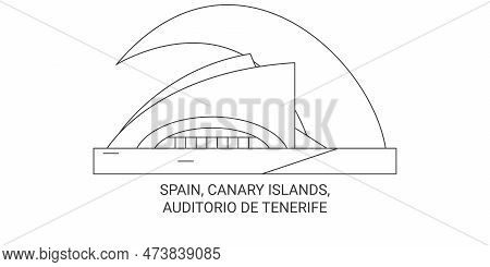 Spain, Canary Islands, Auditorio De Tenerife Travel Landmark Vector Illustration