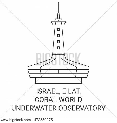 Israel, Eilat, Coral World Underwater Observatory Travel Landmark Vector Illustration