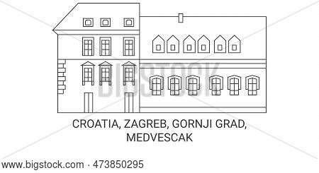 Croatia, Zagreb, Gornji Grad Medvescak Travel Landmark Vector Illustration