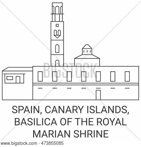 Spain, Canary Islands, Basilica Of The Royal Marian Shrine Travel Landmark Vector Illustration