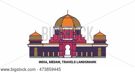 India, Medan, Travels Landsmark Travel Landmark Vector Illustration