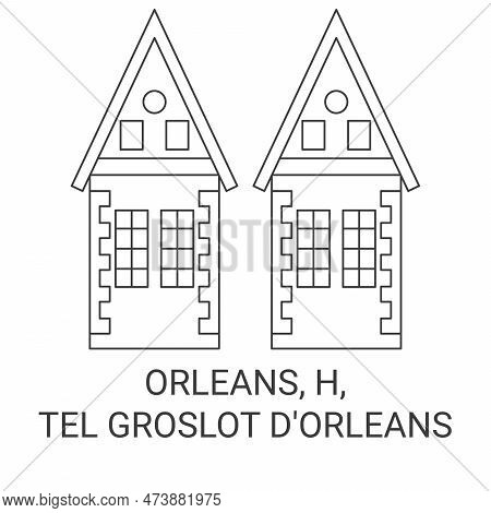 France, Orleans, Hotel Groslot Dorlans Travel Landmark Vector Illustration