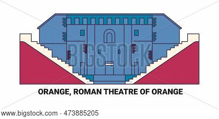 France, Orange, Roman Theatre Of Orange, Travel Landmark Vector Illustration