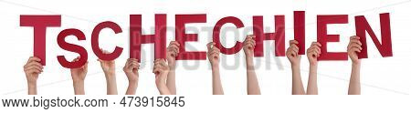People Hands Building Word Tschechien Means Czech Republic, Isolated Background