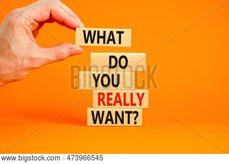 What Do You Really Want Symbol. Concept Words What Do You Really Want On Wooden Block. Beautiful Ora