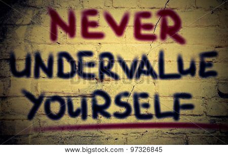 Never Undervalue Yourself Concept