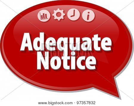 Speech bubble dialog illustration of business term saying Adequate notice