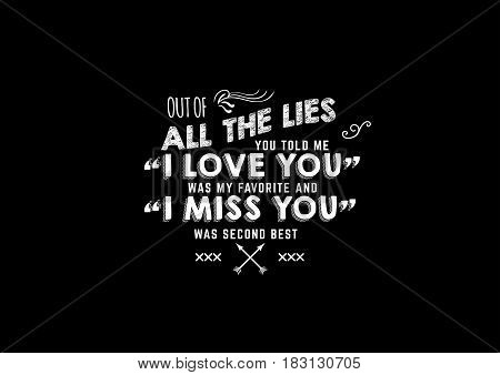 out of wall he lies you told me i love you was my favorite and i miss you was second best