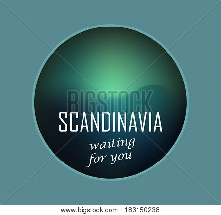 Scandinavia Waiting for You Round Vector Emblem with Aurora Borealis.