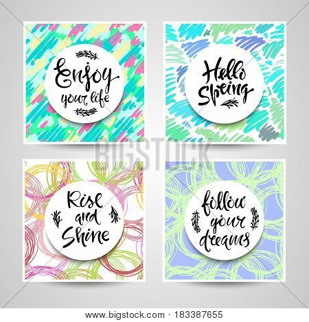 Enjoy your life, hello spring, rise and shine, follow your dreams. Vector set of greeting cards, hand drawn letters, motivation EPS10