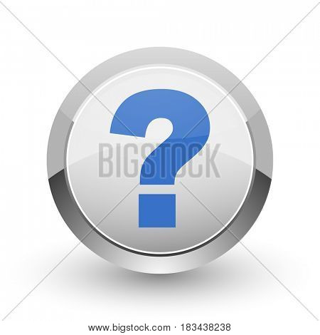 Question mark chrome border web and smartphone apps design round glossy icon.