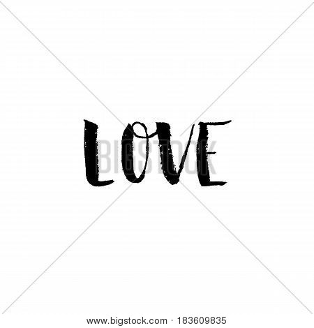 Love - handwritten lettering. Hand drawn grungy lettering design isolated photo overlay. Perfect for valentine day wedding and romantic invitations greetings. Vector illustration.