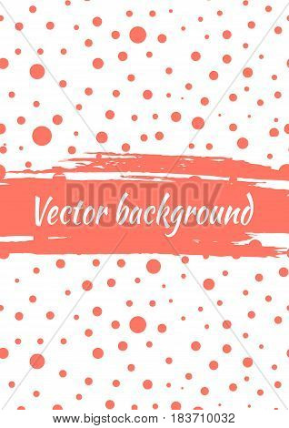 Vector Background With Dots, Brush Strokes. Creative Artistic Template For Card, Layout, Cover. Text