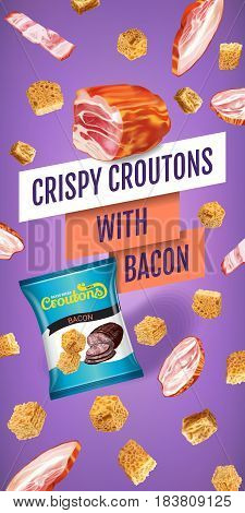 Crispy croutons ads. Vector realistic illustration of croutons with bacon. Vertical banner with product.