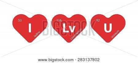 I Love You - Periodic Table Of The Elements Concept Vector Illustration - Represent With Iodine, Liv