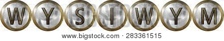 Wysiwim (means What You See Is What You Get) In Text On Metal Design. Abbreviation Used In Web-desig