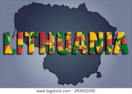 The Contours Of Territory Of Lithuania In Grey Colours And Word Lithuania In Colors Of The Oficial F