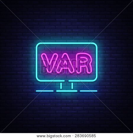 Video Assistant Referee Neon Sign Vector. Soccer, Football Var System On The Tv Screen Design Templa