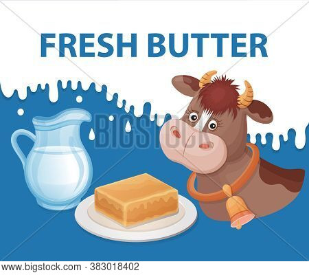 Fresh Dairy Butter On Plate With Jug Of Milk And Funny Cow In Cartoon Style. Bar Of Butter As Tradit