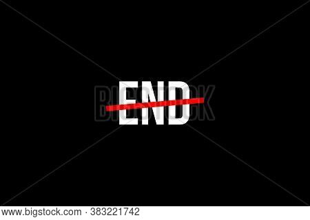 No End. Crossed Out Word With A Red Line Meaning The Need To Put An End