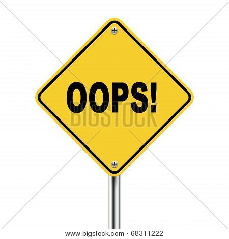 3D Illustration Of Yellow Roadsign Of Oops!