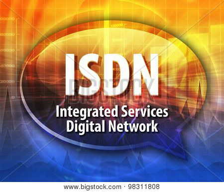 Speech bubble illustration of information technology acronym abbreviation term definition ISDN Integrated Services Digital Network